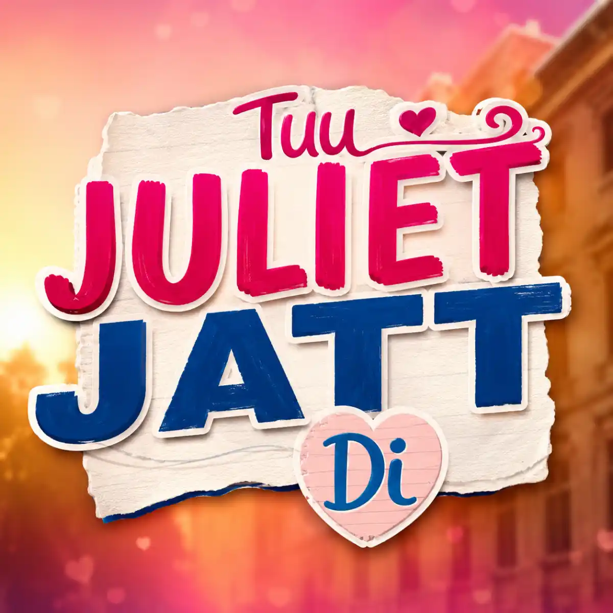 Tu Juliet Jatt Di